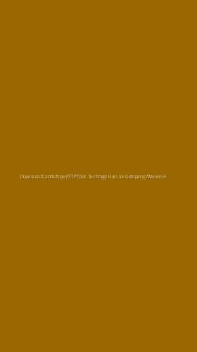 Tampilan Antarmuka Aplikasi Download Candutogel Rtp Slot Tertinggi Hari Ini Gampang Maxwin - 4