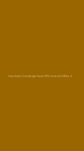 Tampilan Antarmuka Aplikasi Download Cinematogel Game Rpg Android Offline - 4