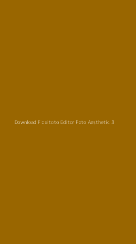Tampilan Antarmuka Aplikasi Download Floxitoto Editor Foto Aesthetic - 3
