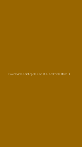 Tampilan Antarmuka Aplikasi Download Gadistogel Game Rpg Android Offline - 3