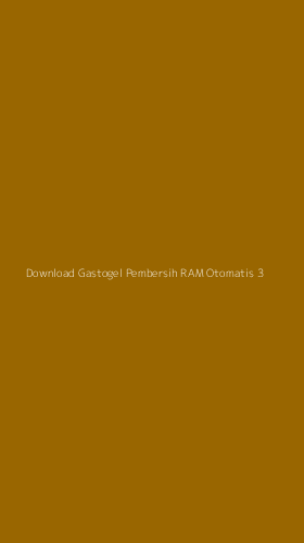 Tampilan Antarmuka Aplikasi Download Gastogel Pembersih Ram Otomatis - 3