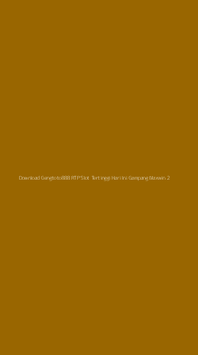 Tampilan Antarmuka Aplikasi Download Gengtoto888 Rtp Slot Tertinggi Hari Ini Gampang Maxwin - 2