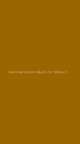 Tampilan Antarmuka Aplikasi Download Gilatoto Musik Lite Terbaru - 1
