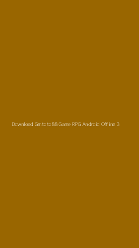Tampilan Antarmuka Aplikasi Download Gmtoto88 Game Rpg Android Offline - 3