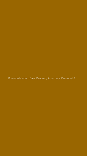 Tampilan Antarmuka Aplikasi Download Gntoto Cara Recovery Akun Lupa Password - 4