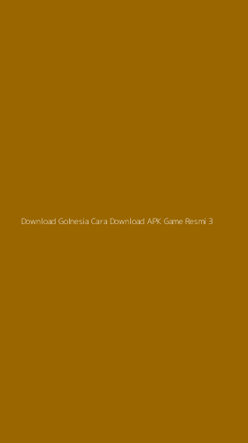 Tampilan Antarmuka Aplikasi Download Golnesia Cara Download Apk Game Resmi - 3