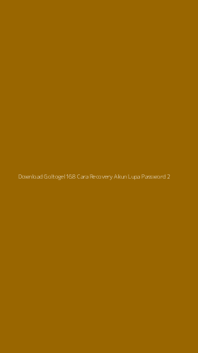 Tampilan Antarmuka Aplikasi Download Goltogel168 Cara Recovery Akun Lupa Password - 2