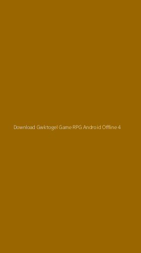 Tampilan Antarmuka Aplikasi Download Gwktogel Game Rpg Android Offline - 4