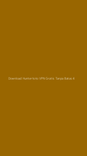 Tampilan Antarmuka Aplikasi Download Huntertoto Vpn Gratis Tanpa Batas - 4