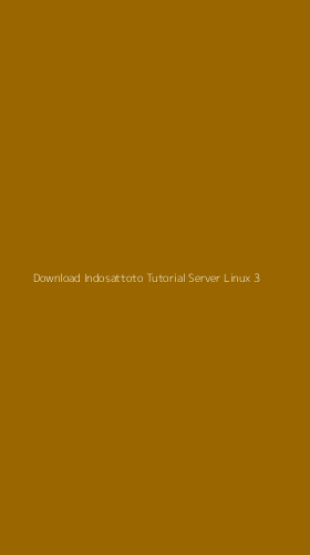 Tampilan Antarmuka Aplikasi Download Indosattoto Tutorial Server Linux - 3