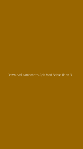 Tampilan Antarmuka Aplikasi Download Kambototo Apk Mod Bebas Iklan - 3