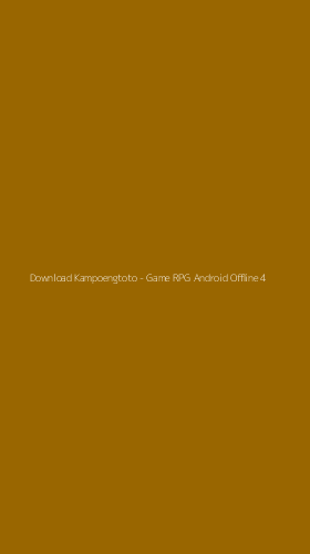 Tampilan Antarmuka Aplikasi Download Kampoengtoto - Game RPG Android Offline - 4