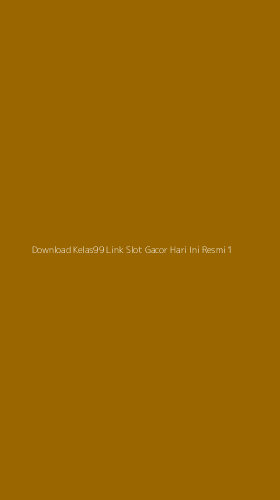 Tampilan Antarmuka Aplikasi Download Kelas99 Link Slot Gacor Hari Ini Resmi - 1