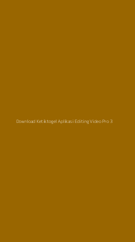 Tampilan Antarmuka Aplikasi Download Ketiktogel Aplikasi Editing Video Pro - 3