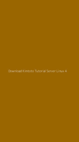 Tampilan Antarmuka Aplikasi Download Kimtoto Tutorial Server Linux - 4