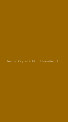 Tampilan Antarmuka Aplikasi Download Kingdontoto Editor Foto Aesthetic - 3