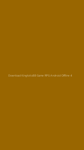 Tampilan Antarmuka Aplikasi Download Kingtoto88 Game Rpg Android Offline - 4