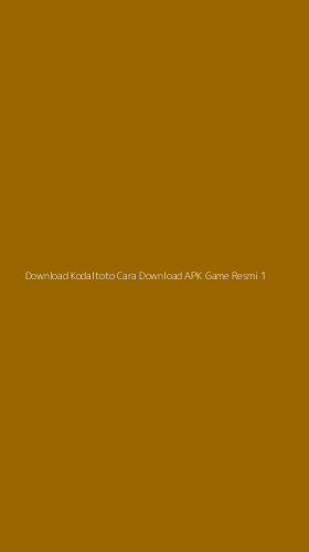 Tampilan Antarmuka Aplikasi Download Kodaltoto Cara Download Apk Game Resmi - 1