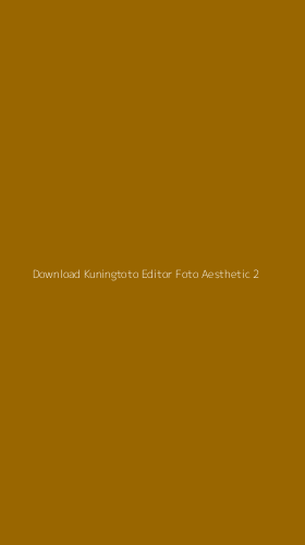 Tampilan Antarmuka Aplikasi Download Kuningtoto Editor Foto Aesthetic - 2