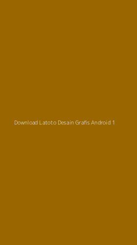 Tampilan Antarmuka Aplikasi Download Latoto Desain Grafis Android - 1