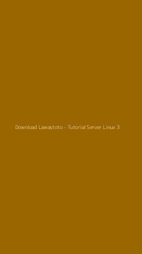 Tampilan Antarmuka Aplikasi Download Lawastoto - Tutorial Server Linux - 3