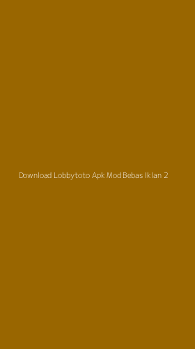 Tampilan Antarmuka Aplikasi Download Lobbytoto Apk Mod Bebas Iklan - 2