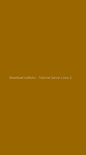 Tampilan Antarmuka Aplikasi Download Ltdtoto - Tutorial Server Linux - 2