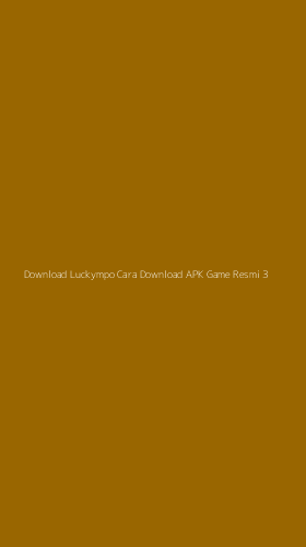 Tampilan Antarmuka Aplikasi Download Luckympo Cara Download Apk Game Resmi - 3