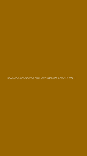 Tampilan Antarmuka Aplikasi Download Manditoto Cara Download Apk Game Resmi - 3