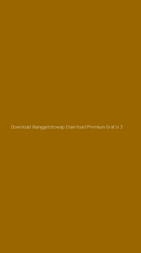 Tampilan Antarmuka Aplikasi Download Manggatotowap Download Premium Gratis - 3