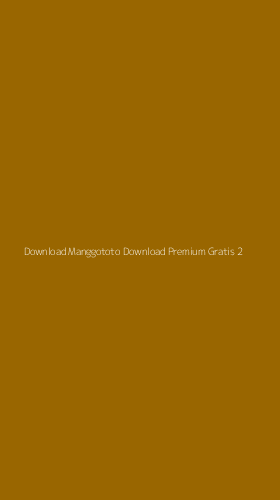 Tampilan Antarmuka Aplikasi Download Manggototo Download Premium Gratis - 2