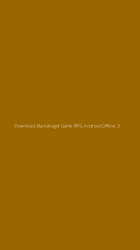 Tampilan Antarmuka Aplikasi Download Maniatogel Game Rpg Android Offline - 3