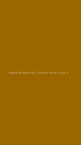 Tampilan Antarmuka Aplikasi Download Mariototo Tutorial Server Linux - 3