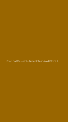Tampilan Antarmuka Aplikasi Download Massatoto Game Rpg Android Offline - 4
