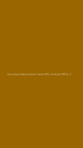 Tampilan Antarmuka Aplikasi Download Mataramtoto Game Rpg Android Offline - 3