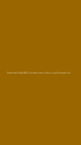 Tampilan Antarmuka Aplikasi Download Max889 Cara Recovery Akun Lupa Password - 4