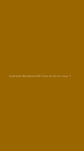 Tampilan Antarmuka Aplikasi Download Merpatislot88 Tutorial Server Linux - 1