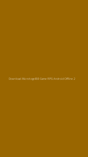 Tampilan Antarmuka Aplikasi Download Microtogel88 Game Rpg Android Offline - 2