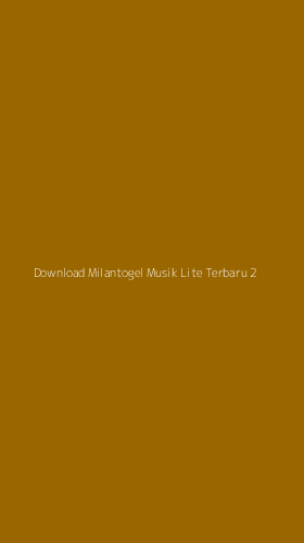 Tampilan Antarmuka Aplikasi Download Milantogel Musik Lite Terbaru - 2