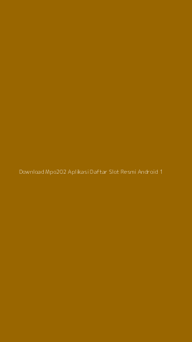 Tampilan Antarmuka Aplikasi Download Mpo202 Aplikasi Daftar Slot Resmi Android - 1