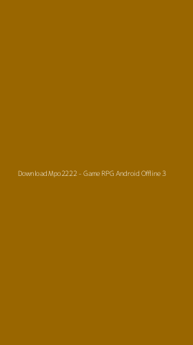 Tampilan Antarmuka Aplikasi Download Mpo2222 - Game RPG Android Offline - 3