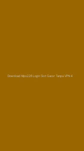 Tampilan Antarmuka Aplikasi Download Mpo228 Login Slot Gacor Tanpa Vpn - 4