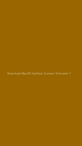 Tampilan Antarmuka Aplikasi Download Mpo90 Aplikasi Scanner Dokumen - 1