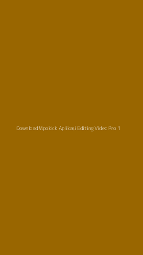 Tampilan Antarmuka Aplikasi Download Mpokick Aplikasi Editing Video Pro - 1