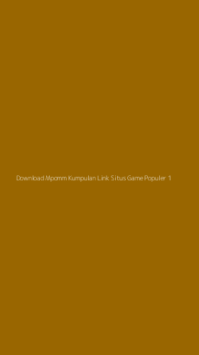 Tampilan Antarmuka Aplikasi Download Mpomm Kumpulan Link Situs Game Populer - 1