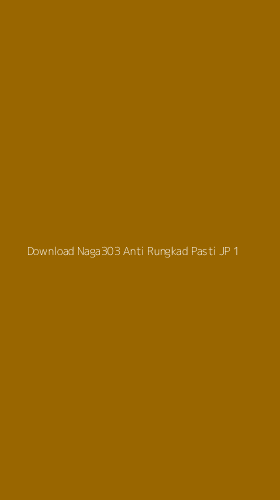 Tampilan Antarmuka Aplikasi Download Naga303 Anti Rungkad Pasti Jp - 1