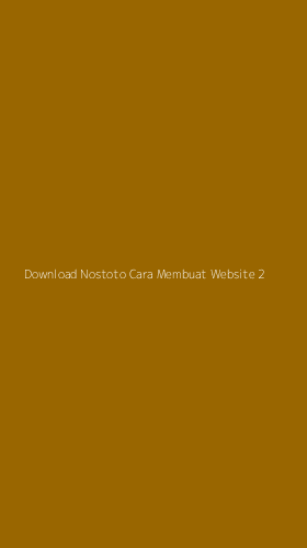 Tampilan Antarmuka Aplikasi Download Nostoto Cara Membuat Website - 2