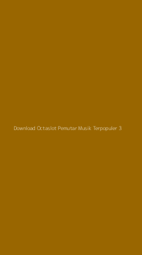 Tampilan Antarmuka Aplikasi Download Octaslot Pemutar Musik Terpopuler - 3