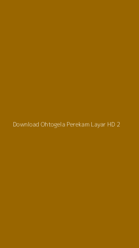 Tampilan Antarmuka Aplikasi Download Ohtogela Perekam Layar Hd - 2