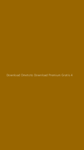 Tampilan Antarmuka Aplikasi Download Ometoto Download Premium Gratis - 4
